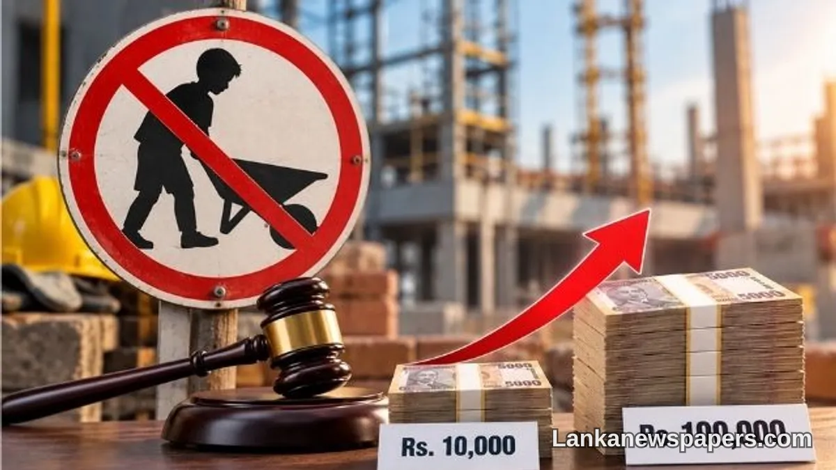ළමා ශ්‍රම දඩ මුදල් දස ගුණයකින් වැඩි කරයි — අගමැති මානසික සුබසාධනය කෙරෙහි අවධානය යොමු කරයි