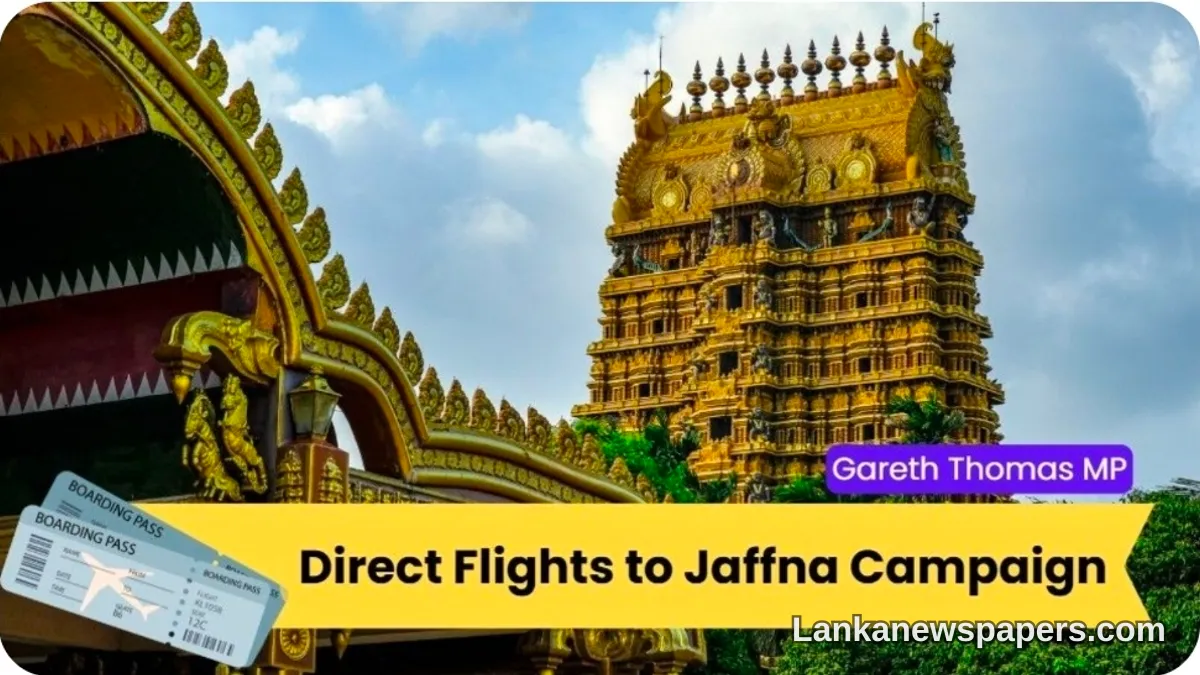 බ්‍රිතාන්‍ය පාර්ලිමේන්තු මන්ත්‍රීවරයෙකු ලන්ඩන්-යාපනය සෘජු ගුවන් සේවාවක් සඳහා නව පාර්ලිමේන්තු පෙත්සමක් ඉදිරිපත් කරයි