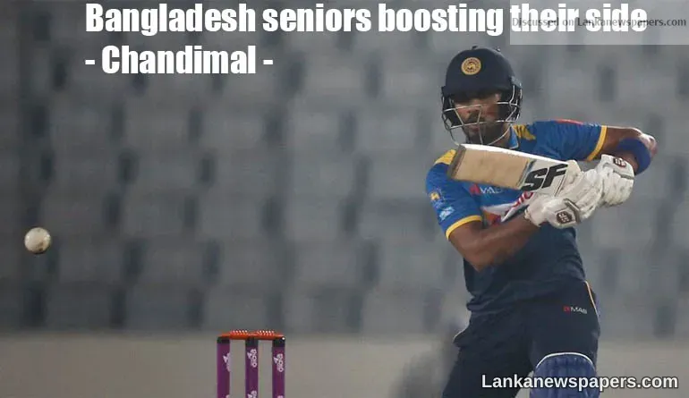 Bangladesh seniors boosting their side - Chandimal