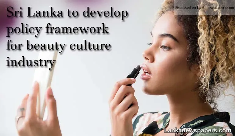 Sri Lanka to develop policy framework for beauty culture industry
