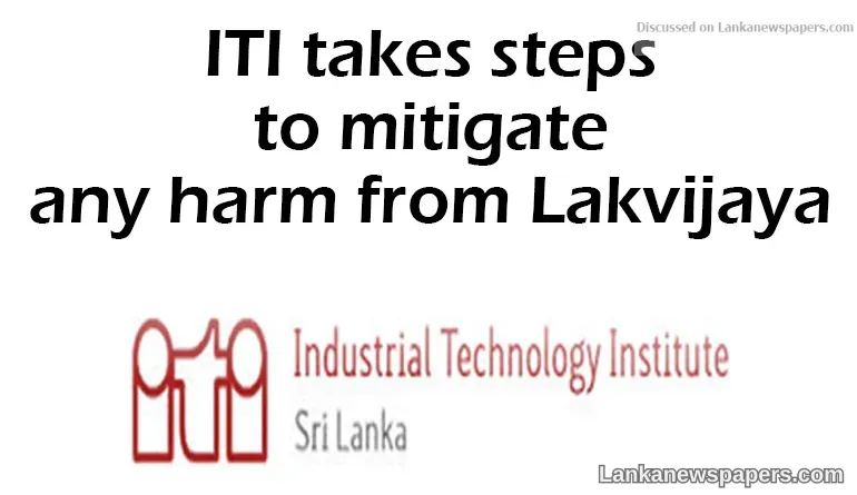 ITI takes steps to mitigate any harm from Lakvijaya