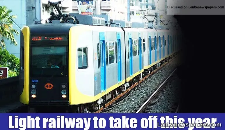 Light railway to take off this year