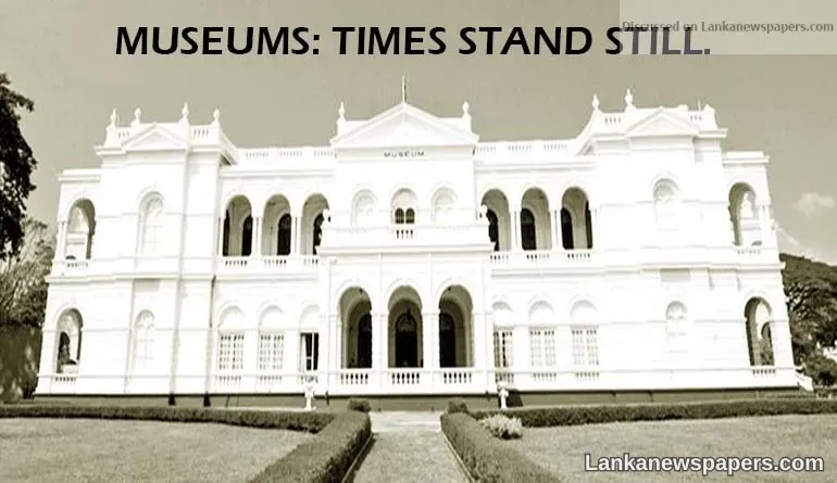 MUSEUMS: TIMES STAND STILL.