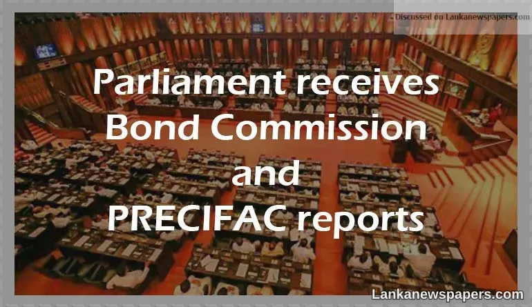 Parliament receives Bond Commission and PRECIFAC reports