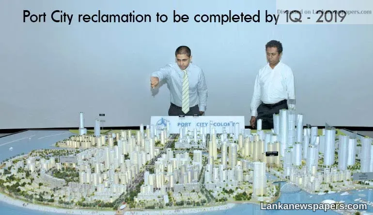 Port City reclamation to be completed by 1Q - 2019