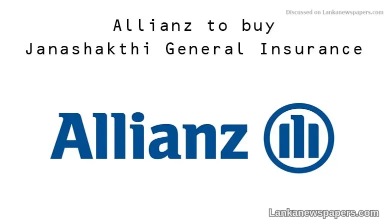 Global giant Allianz to buy Janashakthi General Insurance for Rs. 16.4 b in mega deal