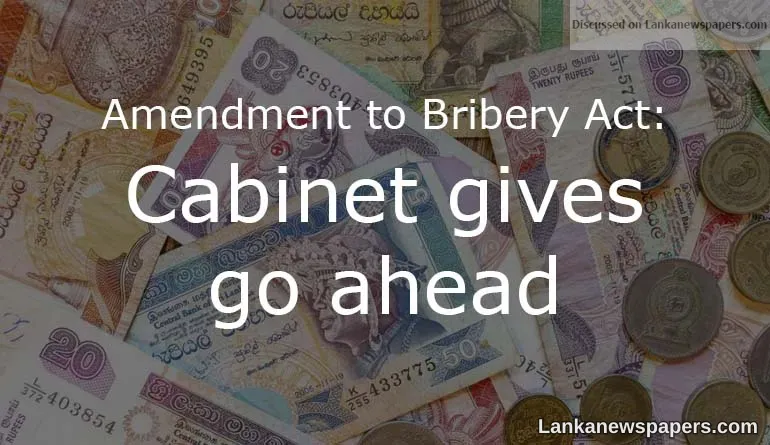 Amendment to Bribery Act:Cabinet gives go ahead