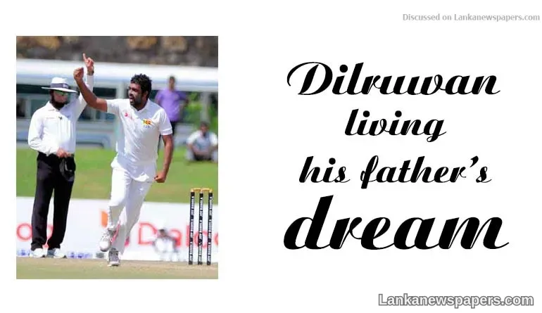 Dilruwan — living his father’s dream