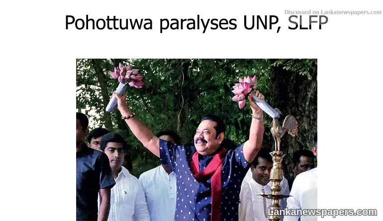 Pohottuwa paralyses UNP, SLFP