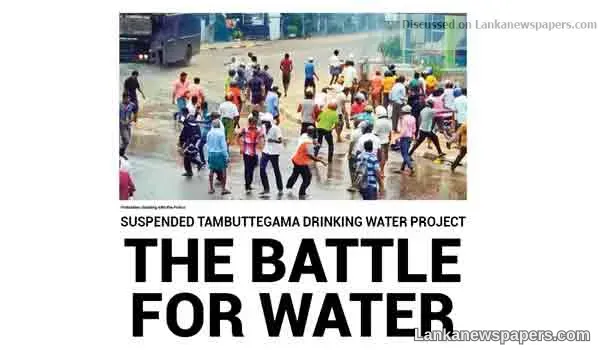 Suspended Tambuttegama Drinking Water Project The battle for water