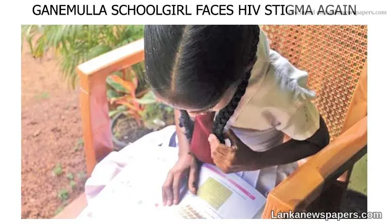 GANEMULLA SCHOOLGIRL FACES HIV STIGMA AGAIN