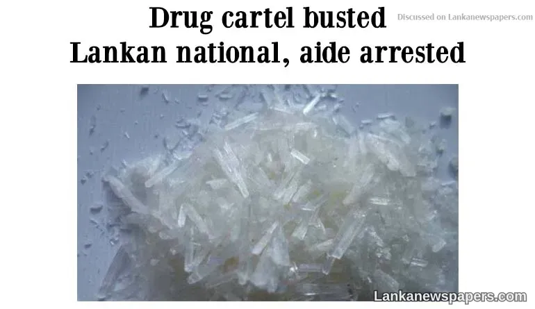 Drug cartel busted, Lankan national, aide arrested