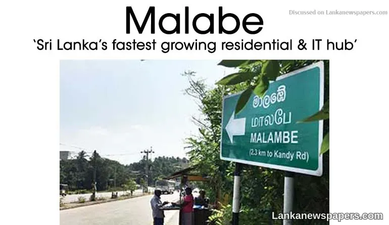 Malabe - ‘Sri Lanka’s fastest growing residential & IT hub’