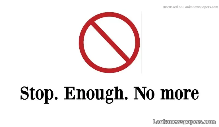 Stop. Enough. No more