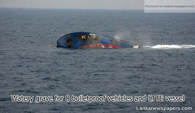 Watery grave for 8 bulletproof vehicles and LTTE vessel