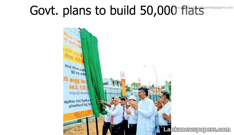 Govt. plans to build 50,000 flats for low income families in Colombo