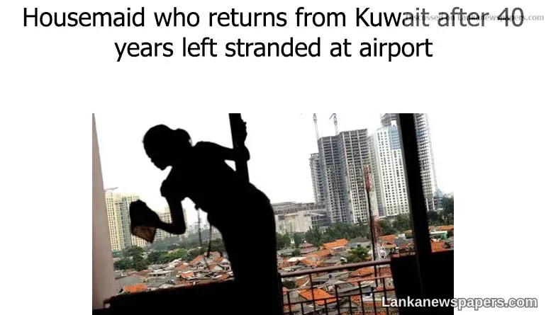 Housemaid who returns from Kuwait after 40 years left stranded at airport