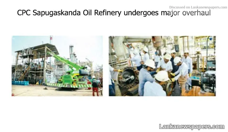 CPC Sapugaskanda Oil Refinery undergoes major overhaul