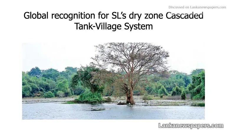 Global recognition for SL’s dry zone Cascaded Tank-Village System