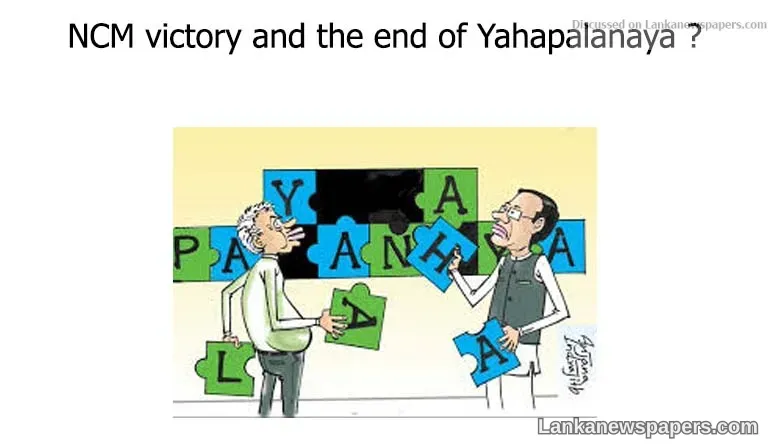 NCM victory and the end of Yahapalanaya ?