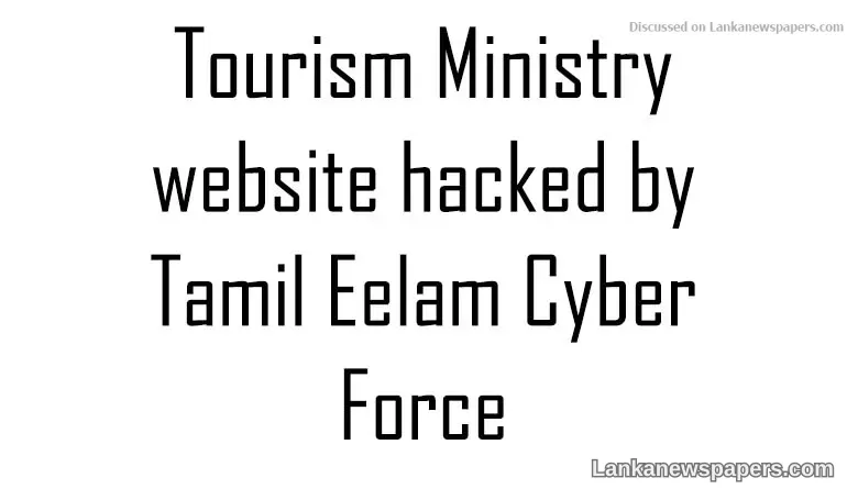 Tourism Ministry website hacked by Tamil Eelam Cyber Force