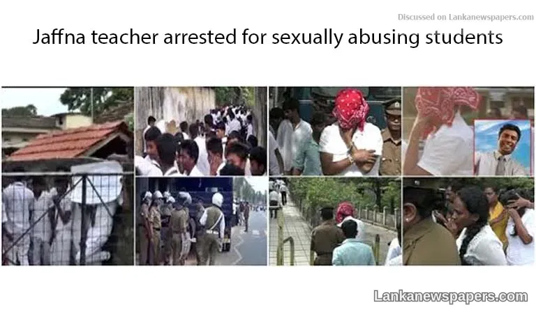 Jaffna teacher arrested for sexually abusing students