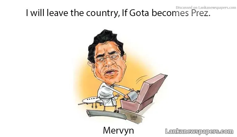 I will leave the country, If Gota becomes Prez.: Mervyn