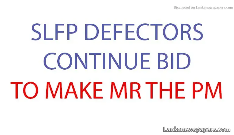 SLFP defectors continue bid to make MR the Prime Minister
