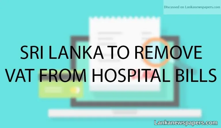 Sri Lanka to remove VAT from hospital bills