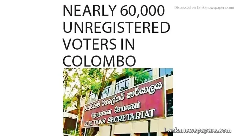 Nearly 60,000 unregistered voters in Colombo