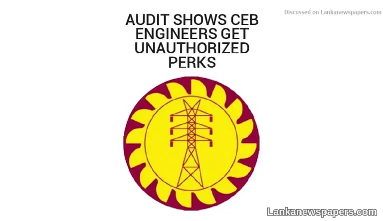 Audit shows CEB engineers get unauthorized perks