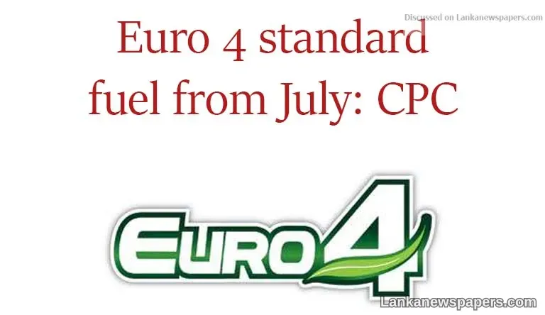 Euro 4 standard fuel from July: CPC