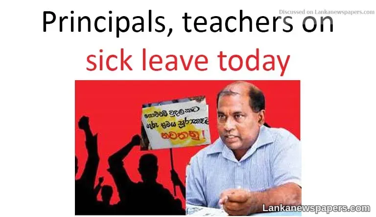 Principals, teachers on sick leave today