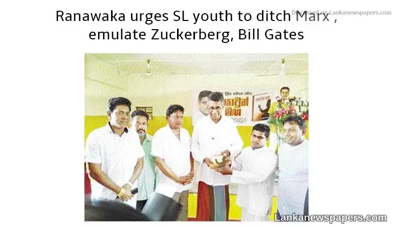 Ranawaka urges SL youth to ditch Marx , emulate Zuckerberg, Bill Gates