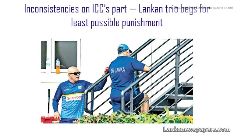 Inconsistencies on ICC’s part — Lankan trio begs for least possible punishment