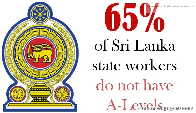 65-pct of Sri Lanka state workers do not have A-Levels