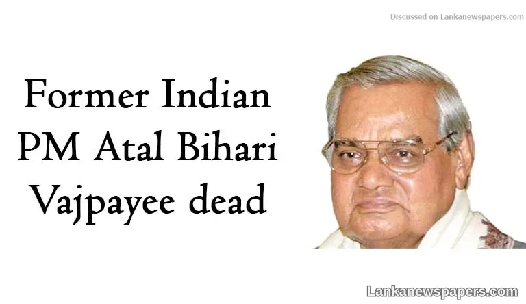 Former Indian PM Atal Bihari Vajpayee dead
