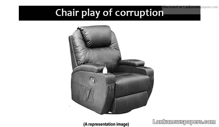 Chair play of corruption.