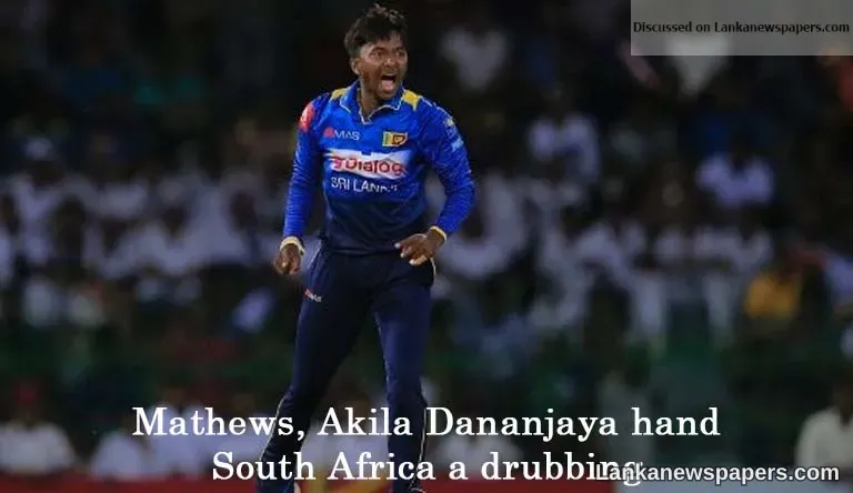 Mathews, Akila Dananjaya hand South Africa a drubbing