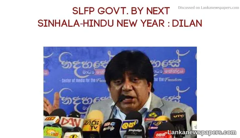 SLFP govt. by next Sinhala-Hindu New Year: Dilan