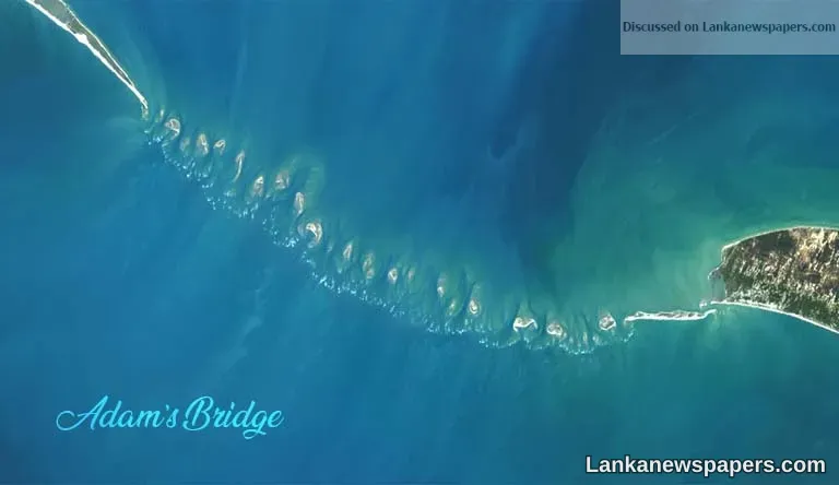 Thank God, Adam’s Bridge is spared!
