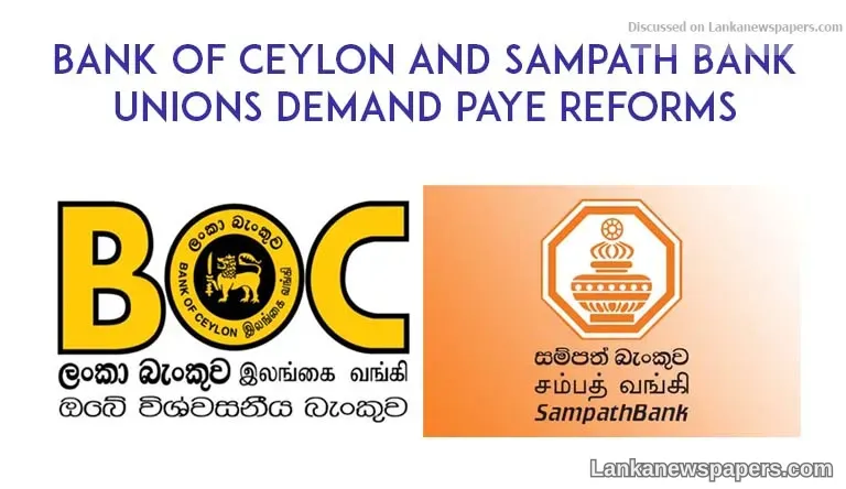 Bank of Ceylon and Sampath Bank unions demand PAYE reforms