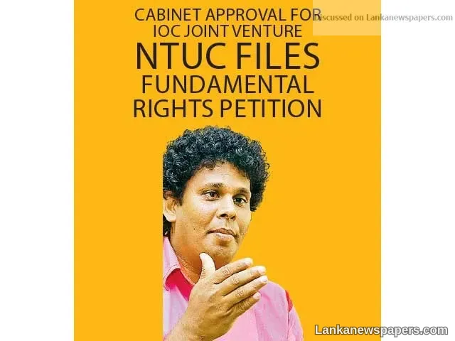 Cabinet approval for IOC joint venture NTUC files fundamental rights Petition