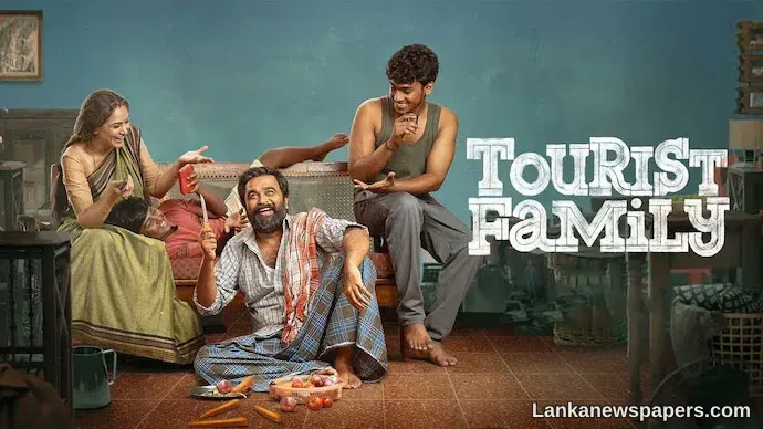 LNP - ‘Tourist Family’: Kollywood movie inspired by Sri Lanka’s economic crisis crosses INR 750 million worldwide