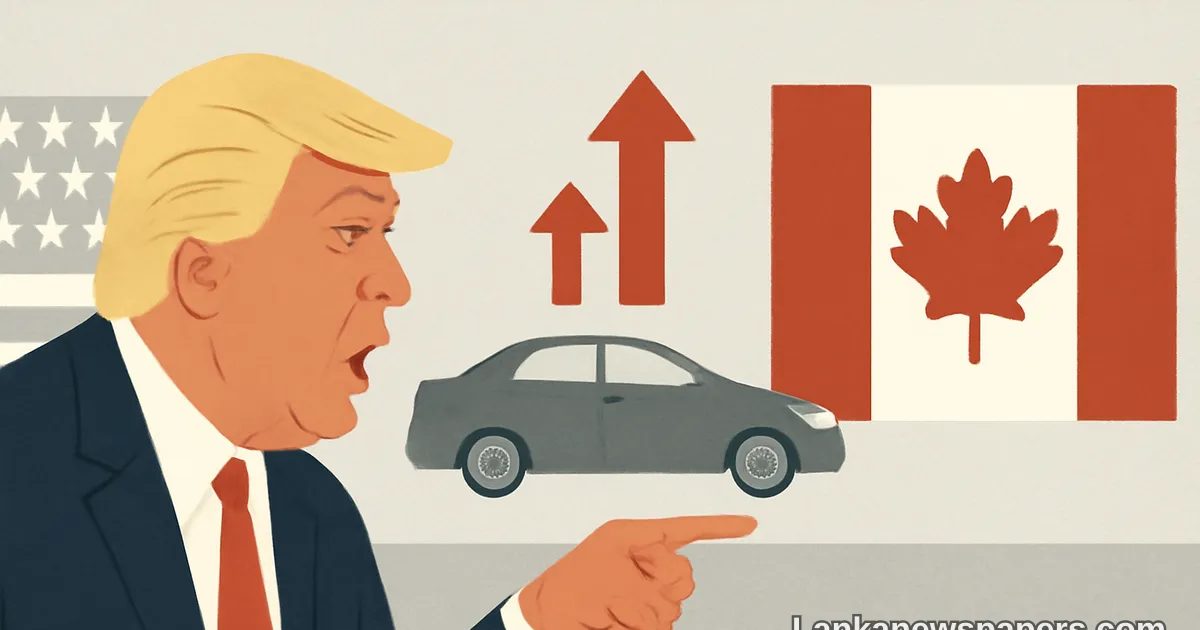 Trump Threatens to Double Auto Tariffs on Canada as Trade Tensions Escalate
