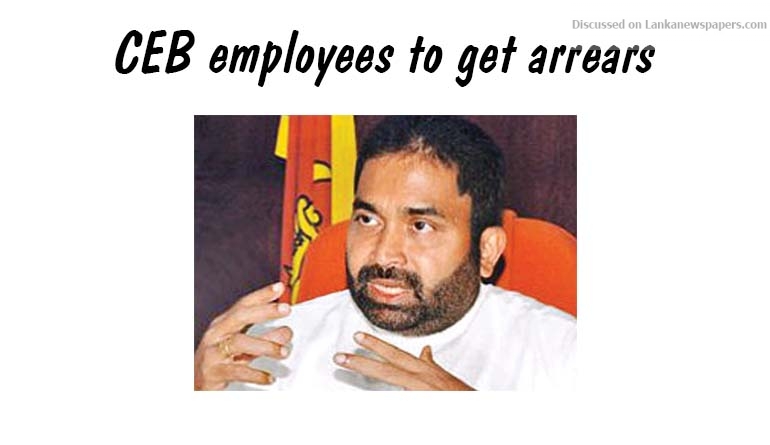 CEB employees to get arrears