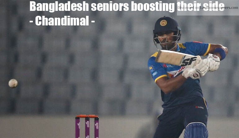 Bangladesh seniors boosting their side – Chandimal