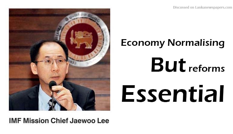 IMF says economy normalising but reforms essential