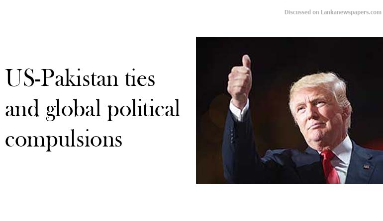 US-Pakistan ties and global political compulsions