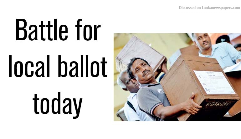 Battle for local ballot today